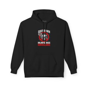 Shut Down Unlawful Mass Surveillance Hoodie